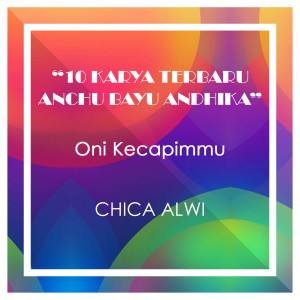 Dengarkan Oni Kecapimmu lagu dari Chica Alwi dengan lirik