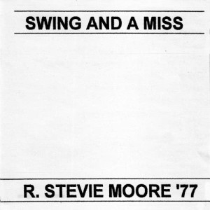 Swing & A Miss/R. Stevie Moore '77