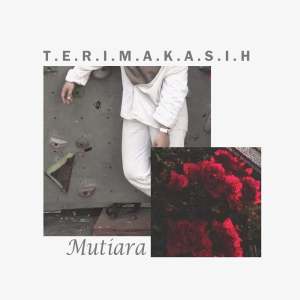 Listen to Terima Kasih song with lyrics from Mutiara