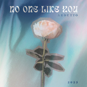 Listen to No One Like You song with lyrics from ARDETTO
