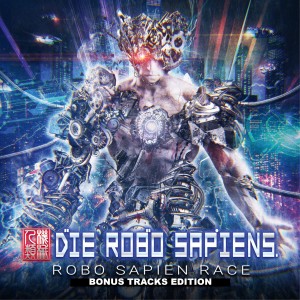 Die Robo Sapiens的專輯Robo Sapien Race (Bonus Tracks Edition)