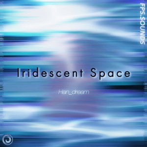 Dengarkan Iridescent Space lagu dari Han_dream dengan lirik