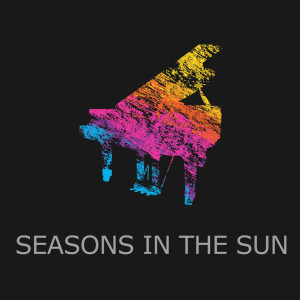 Listen to Seasons in the Sun (Piano Version) song with lyrics from Billy Pianoguy