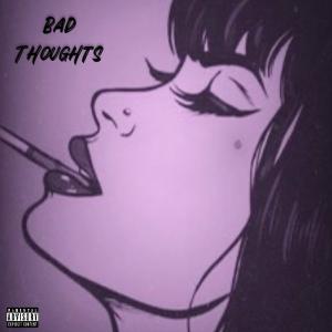 BMV的專輯Bad Thoughts (feat. Hollywoodprada) (Explicit)