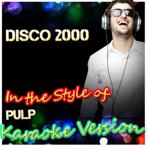 收聽Ameritz - Karaoke的Disco 2000 (In the Style of Pulp) [Karaoke Version] (Karaoke Version)歌詞歌曲