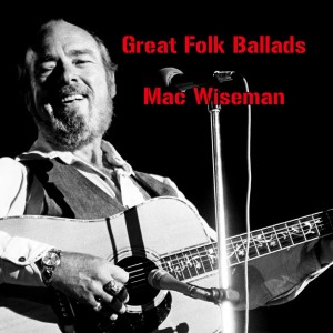 Album Great Folk Ballads from Mac Wiseman