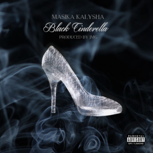 Album Black Cinderella (Explicit) from Masika Kalysha