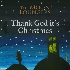 Album Thank God It's Christmas (Acoustic Cover) from The Moon Loungers