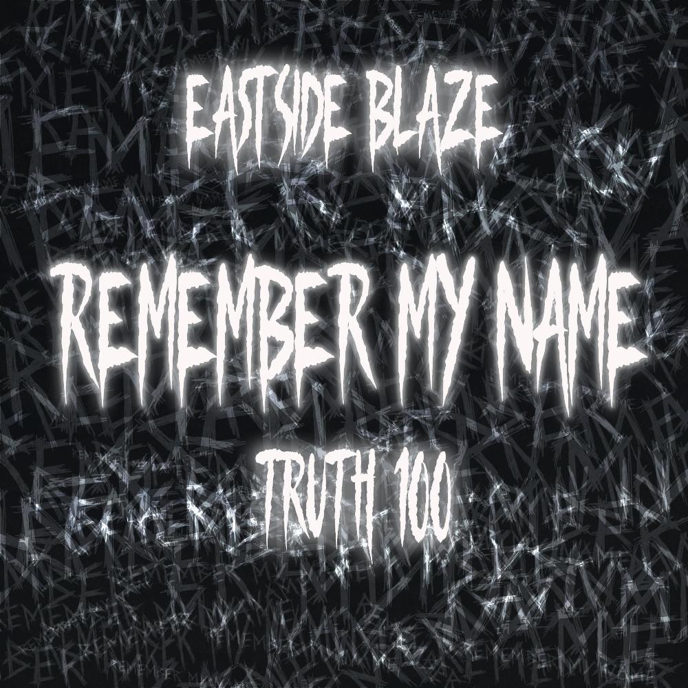 Remember My Name (feat. Truth100) (Explicit)