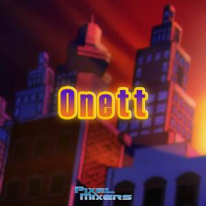 ดาวน์โหลดและฟังเพลง Onett พร้อมเนื้อเพลงจาก Pixel Mixers