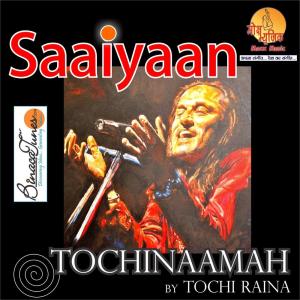 Album Saaiyaan oleh Tochi Raina