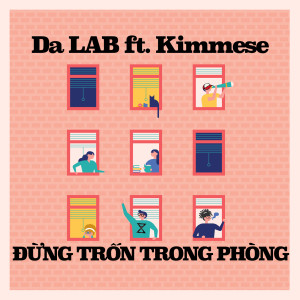 收聽Da LAB的Dung Tron Trong Phong歌詞歌曲