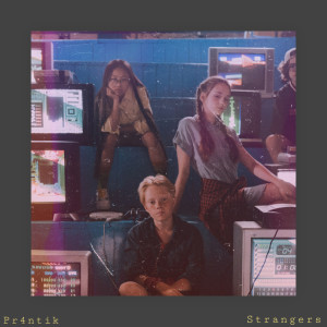 Listen to Strangers song with lyrics from Pr4ntik