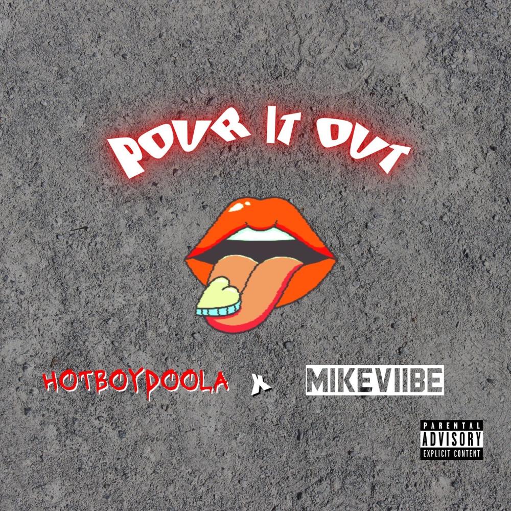 Pour It Out (feat. MikeViibe) (Explicit)