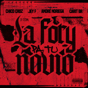 ดาวน์โหลดและฟังเพลง La Fory Pa Tu Novio (feat. Carit Br, Flow Nasty & Alexito Mix) พร้อมเนื้อเพลงจาก Chico Cruz