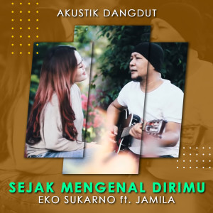 Album Sejak Mengenal Dirimu (Explicit) oleh Eko Sukarno