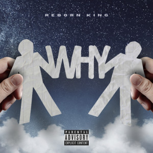 Album Why (Explicit) oleh Reborn King