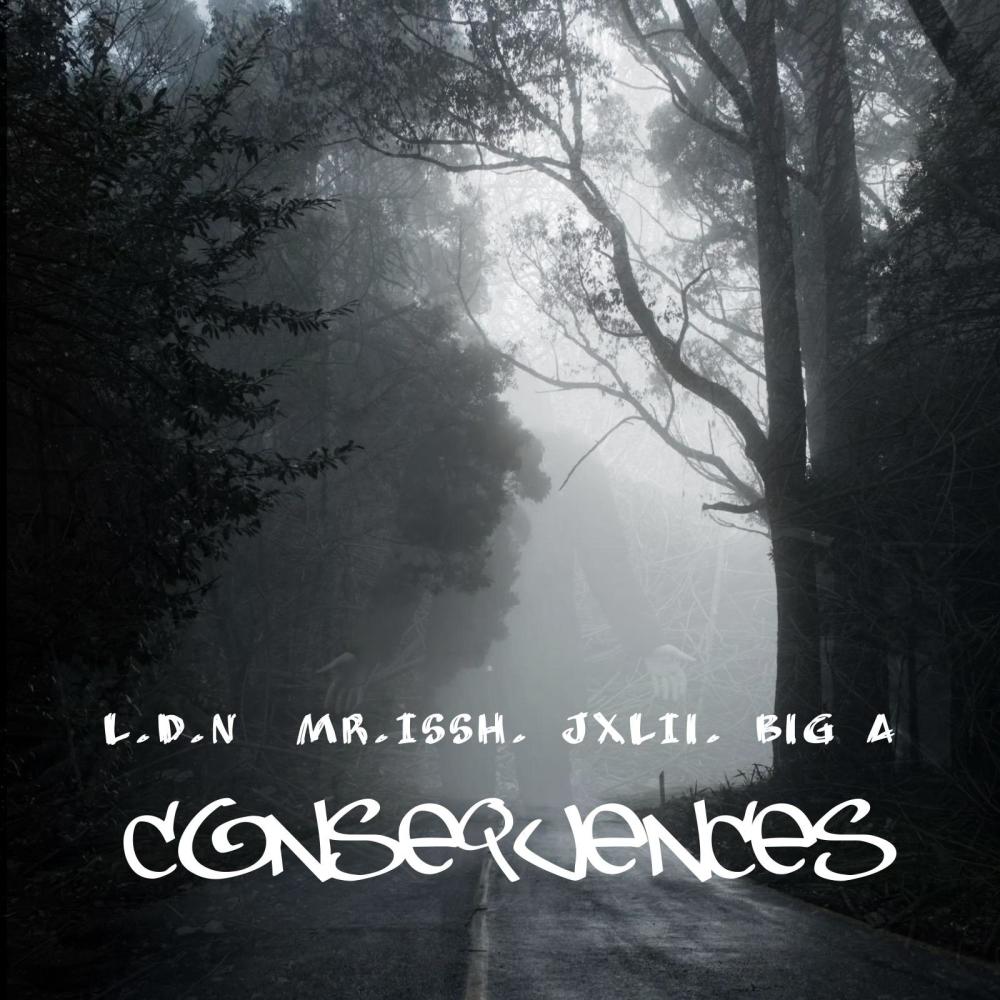 Consequences (feat. Mr’Issh, JXLII & Big A)