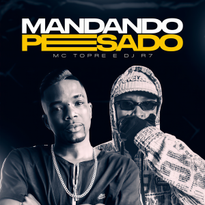 Listen to Mandando Pesado song with lyrics from Mc Topre