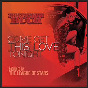 ดาวน์โหลดและฟังเพลง Come Get This Love Tonight (feat. Laila V) พร้อมเนื้อเพลงจาก Billionaire Buck