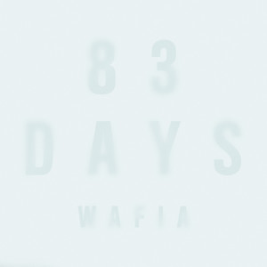 Listen to 83 Days song with lyrics from Wafia