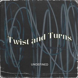 Undefined的專輯Twists and Turns