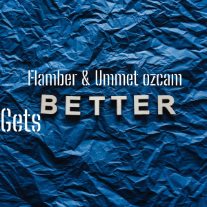 Album Gets Better oleh Flamber