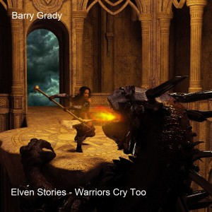 Barry Grady的專輯Elven Stories - Warriors Cry Too