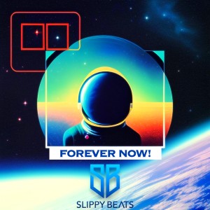 Slippy Beats的专辑Forever Now! (Extended Version)