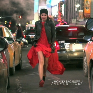 ดาวน์โหลดและฟังเพลง Never Had พร้อมเนื้อเพลงจาก Monika Bagarova