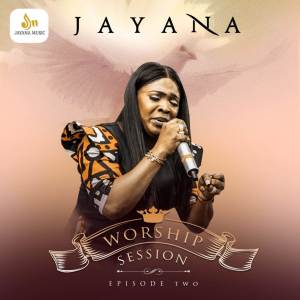 收听Jayana的Worship Session (Episode 2)歌词歌曲