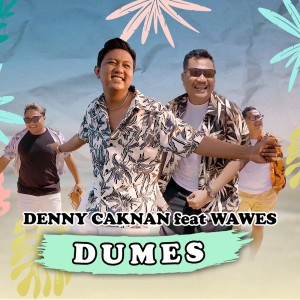 Dengarkan lagu Dumes nyanyian Denny Caknan dengan lirik