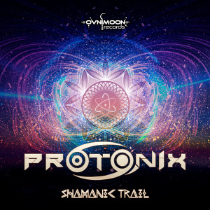 收听Protonix的Shamanic Trail (Original Mix)歌词歌曲