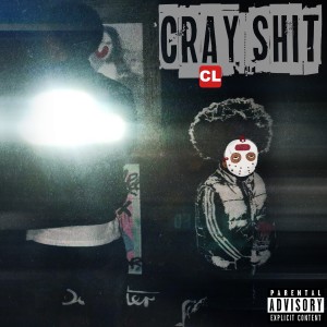 ดาวน์โหลดและฟังเพลง Cray Shit (Explicit) พร้อมเนื้อเพลงจาก CL