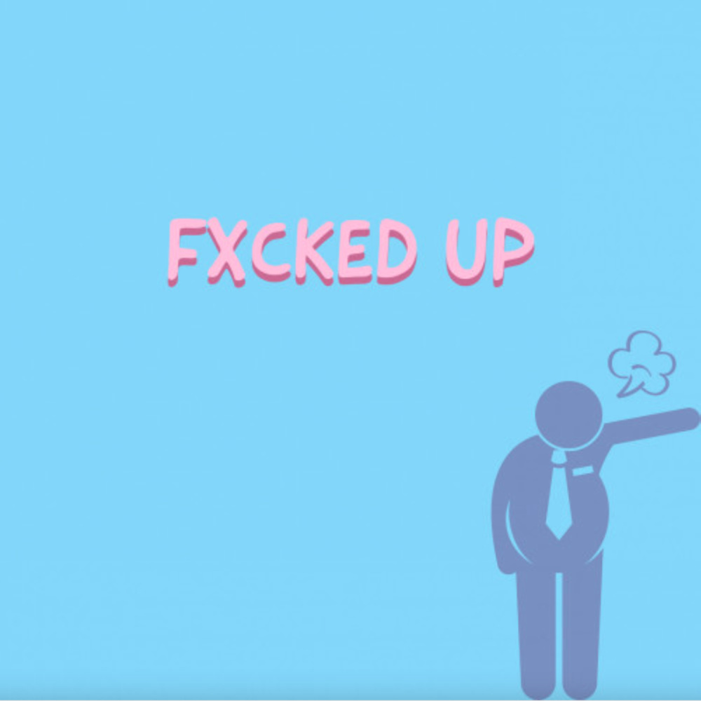Fxcked Up (Explicit)