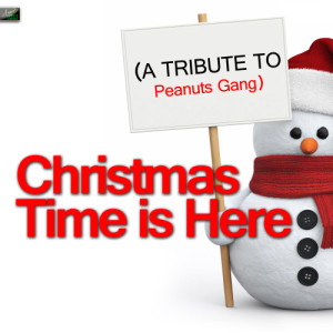ดาวน์โหลดและฟังเพลง Christmas Time Is Here (A Tribute to Peanuts Gang) พร้อมเนื้อเพลงจาก Ameritz Tribute Standards