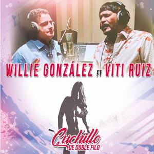 Willie Gonzalez的专辑Cuchillo De Doble Filo (feat. Viti Ruiz) (Explicit)