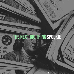 อัลบัม The Next Big Thing (Explicit) ศิลปิน Spookie