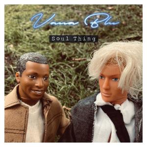 ดาวน์โหลดและฟังเพลง Soul Thing พร้อมเนื้อเพลงจาก Vana Blu