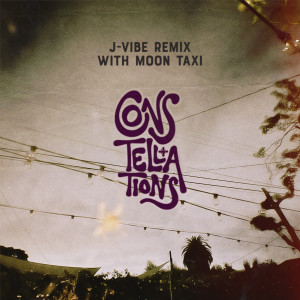 อัลบัม Constellations (J-Vibe Remix) ศิลปิน Moon Taxi