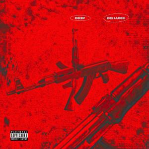 Listen to Drip (Explicit) song with lyrics from DB Luke