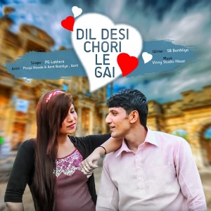 Dengarkan lagu Dil Desi Chori Le Gai nyanyian P6 Lakhera dengan lirik