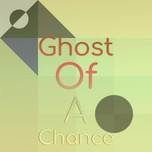 อัลบัม Ghost of a Chance ศิลปิน Silvia Natiello-Spiller