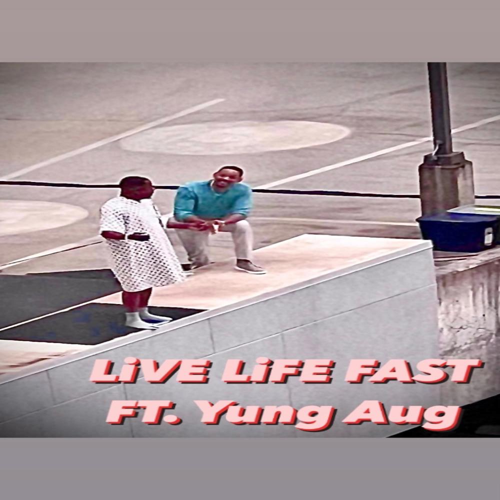 LiVE LiFE FAST (feat. Yung Aug) (Live|Explicit)