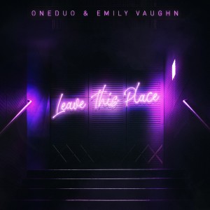 ONEDUO的專輯Leave This Place(Explicit)
