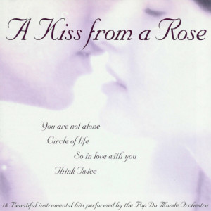 ดาวน์โหลดและฟังเพลง Kiss from a Rose พร้อมเนื้อเพลงจาก Pop Du Monde Orchestra