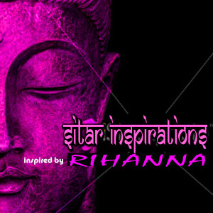 Sitar Inspirations 4的專輯Rihanna