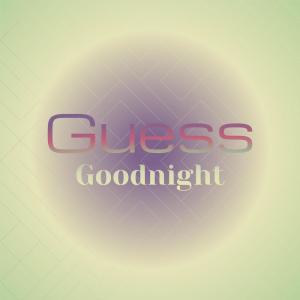 Album Guess Goodnight from 