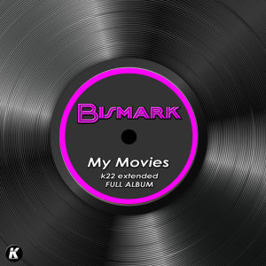 Album MY MOVIES k22 extended full album oleh Bismark
