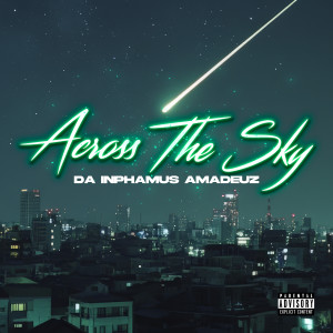 Da Inphamus Amadeuz的專輯Across The Sky